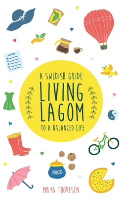 Living Lagom: A Swedish Guide to a Balanced Life-cover