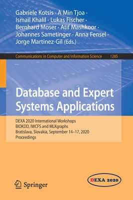 Database and Expert Systems Applications: Dexa 2020 International Workshops Biokdd, Iwcfs and Mlkgraphs, Bratislava, Slovakia, September 14-17, 2020,-cover