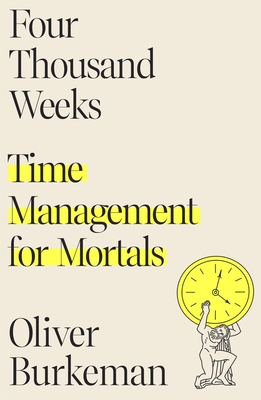Four Thousand Weeks: Time Management for Mortals-cover