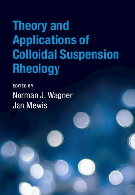 Theory and Applications of Colloidal Suspension Rheology-cover