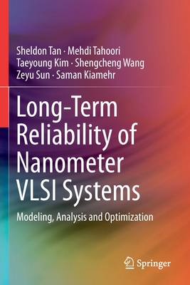 Long-Term Reliability of Nanometer VLSI Systems: Modeling, Analysis and Optimization-cover