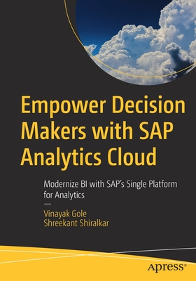 Empower Decision Makers with SAP Analytics Cloud: Modernize Bi with Sap's Single Platform for Analytics-cover