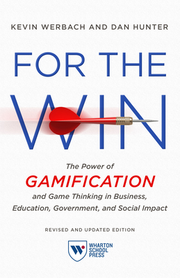 For the Win, Revised and Updated Edition: The Power of Gamification and Game Thinking in Business, Education, Government, and Social Impact-cover