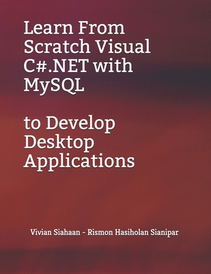 Learn From Scratch Visual C#.NET with MySQL to Develop Desktop Applications-cover