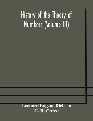 History Of The Theory Of Numbers (Volume Iii) Quadratic And Higher Forms With A Chapter On The Class Number-cover