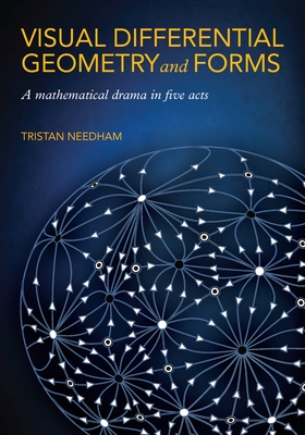 Visual Differential Geometry and Forms: A Mathematical Drama in Five Acts-cover