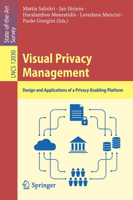 Visual Privacy Management: Design and Applications of a Privacy-Enabling Platform