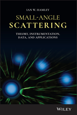 Small-Angle Scattering: Theory, Instrumentation, Data and Applications-cover