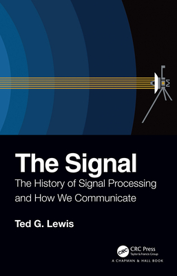 The Signal: The History of Signal Processing and How We Communicate-cover