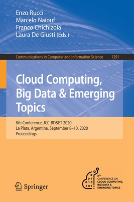 Cloud Computing, Big Data & Emerging Topics: 8th Conference, Jcc-Bd&et 2020, La Plata, Argentina, September 8-10, 2020, Proceedings-cover