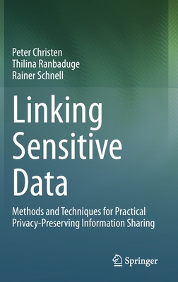 Linking Sensitive Data: Methods and Techniques for Practical Privacy-Preserving Information Sharing