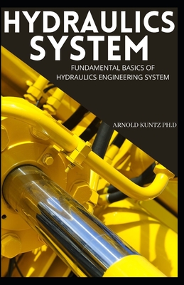 Hydraulics System: Fundamental Basics of Hydraulics Engineering System-cover