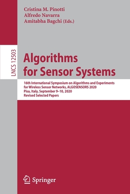 Algorithms for Sensor Systems: 16th International Symposium on Algorithms and Experiments for Wireless Sensor Networks, Algosensors 2020, Pisa, Italy-cover