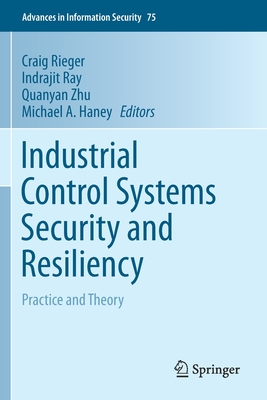 Industrial Control Systems Security and Resiliency: Practice and Theory-cover