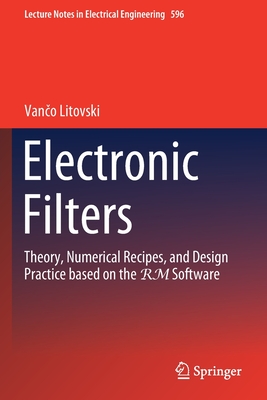 Electronic Filters: Theory, Numerical Recipes, and Design Practice Based on the Rm Software-cover