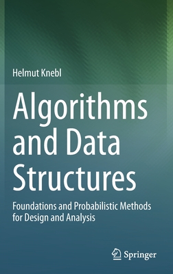 Algorithms and Data Structures: Foundations and Probabilistic Methods for Design and Analysis-cover