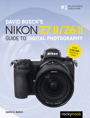 David Busch's Nikon Z7 II/Z6 II Guide to Digital Photography-cover