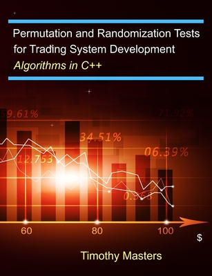 Permutation and Randomization Tests for Trading System Development: Algorithms in C++-cover