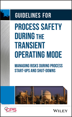 Guidelines for Process Safety During the Transient Operating Mode: Managing Risks During Process Start-Ups and Shut-Downs-cover