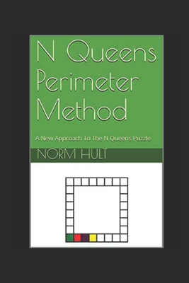 N Queens Perimeter Method: A New Approach To The N Queens Puzzle-cover
