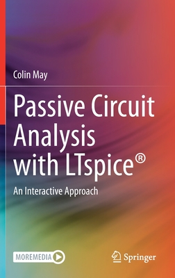 Passive Circuit Analysis with Ltspice(r): An Interactive Approach-cover