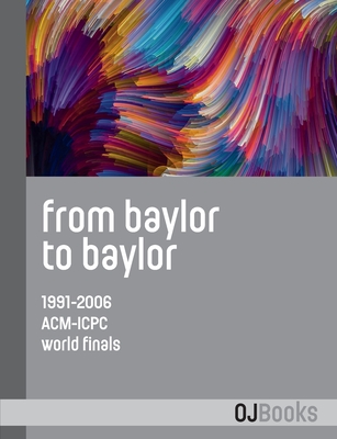 From Baylor to Baylor: 1991-2006 ACM-ICPC World Finals-cover