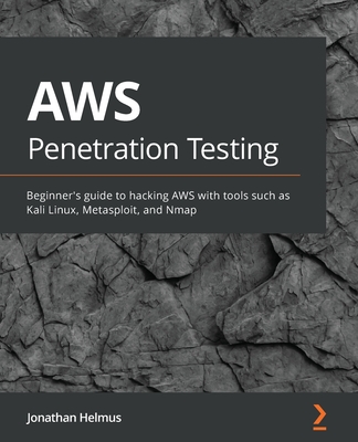 AWS Penetration Testing: Implement various security strategies on AWS using tools such as Kali Linux, Metasploit, and Nmap-cover