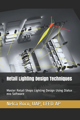 Retail Lighting Design Techniques: Master Retail Shops Lighting Design Using Dialux evo Software-cover