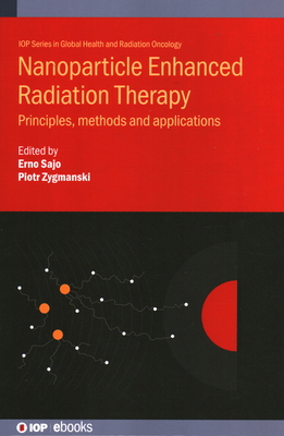 Nanoparticle-Aided Radiotherapy: Principles, Methods and Applications-cover