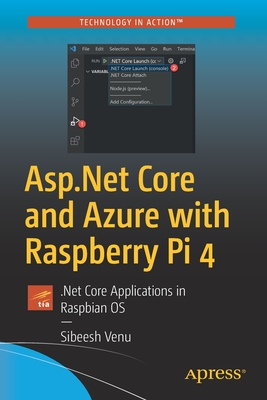 ASP.NET Core and Azure with Raspberry Pi 4: .Net Core Applications in Raspbian OS-cover