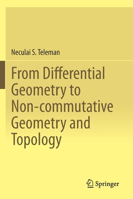 From Differential Geometry to Non-Commutative Geometry and Topology-cover