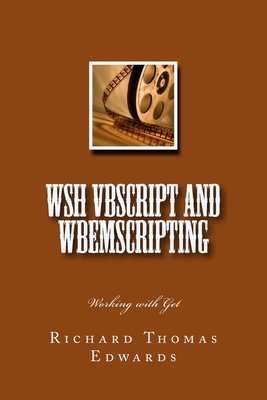 WSH VBScript and WbemScripting: Working with Get-cover
