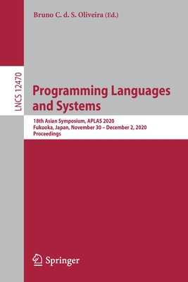 Programming Languages and Systems: 18th Asian Symposium, Aplas 2020, Fukuoka, Japan, November 30 - December 2, 2020, Proceedings-cover