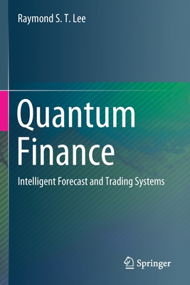 Quantum Finance: Intelligent Forecast and Trading Systems