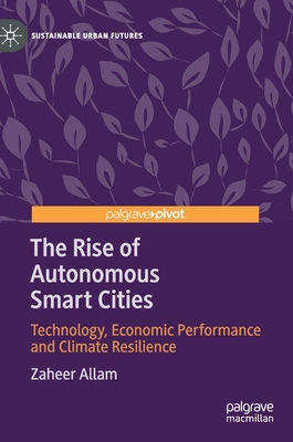 The Rise of Autonomous Smart Cities: Technology, Economic Performance and Climate Resilience-cover