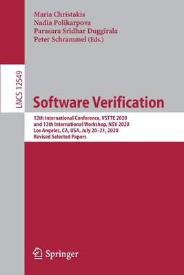 Software Verification: 12th International Conference, Vstte 2020, and 13th International Workshop, Nsv 2020, Los Angeles, Ca, Usa, July 20-21-cover