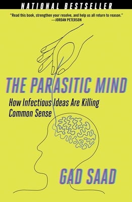 The Parasitic Mind: How Infectious Ideas Are Killing Common Sense-cover