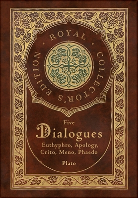 Plato: Five Dialogues: Euthyphro, Apology, Crito, Meno, Phaedo (Royal Collector's Edition) (Case Laminate Hardcover with Jacket)-cover