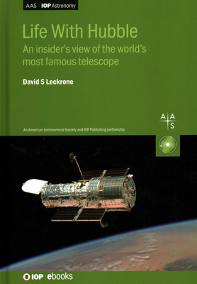 Life With Hubble: An insider's view of the world's most famous telescope-cover