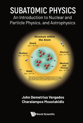 Subatomic Physics: An Introduction to Nuclear and Particle Physics, and Astrophysics-cover