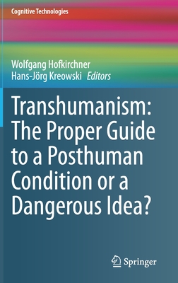 Transhumanism: The Proper Guide to a Posthuman Condition or a Dangerous Idea?-cover