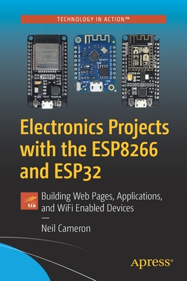 Electronics Projects with the Esp8266 and Esp32: Building Web Pages, Applications, and Wifi Enabled Devices-cover