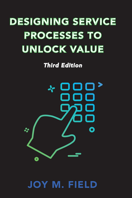 Designing Service Processes to Unlock Value, Third Edition-cover