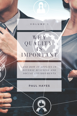 Why Quality is Important and How It Applies in Diverse Business and Social Environments, Volume I-cover