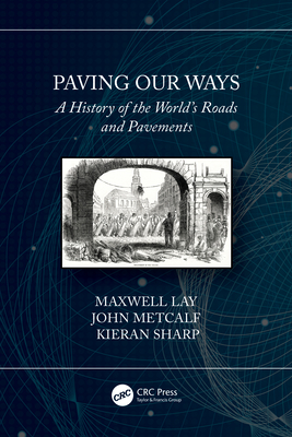 Paving Our Ways: A History of the World's Roads and Pavements-cover