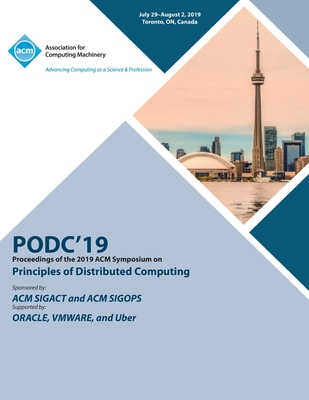 Podc'19: Proceedings of the 2019 ACM Symposium on Principles of Distributed Computing-cover