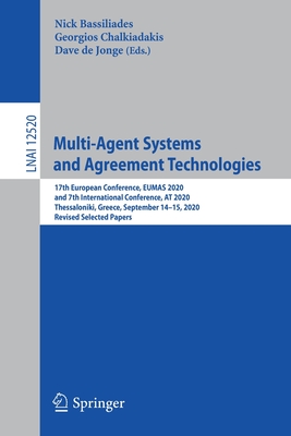 Multi-Agent Systems and Agreement Technologies: 17th European Conference, Eumas 2020, and 7th International Conference, at 2020, Thessaloniki, Greece,-cover