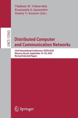 Distributed Computer and Communication Networks: 23rd International Conference, Dccn 2020, Moscow, Russia, September 14-18, 2020, Revised Selected Pap-cover