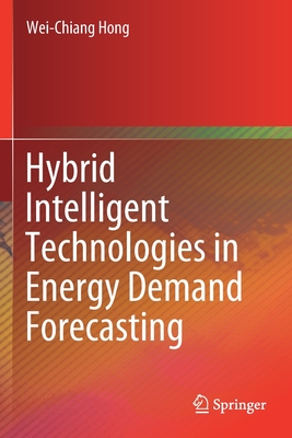 Hybrid Intelligent Technologies in Energy Demand Forecasting-cover