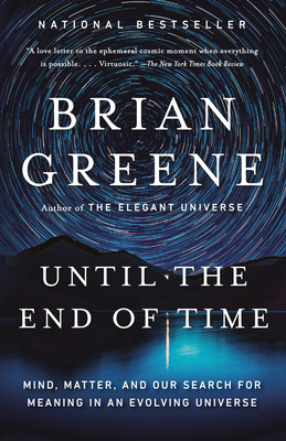 Until the End of Time: Mind, Matter, and Our Search for Meaning in an Evolving Universe-cover